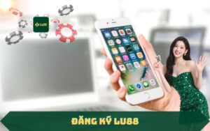 Đăng Ký Lu88 Nhanh – Tạo Tài Khoản Siêu Tốc Trong 1 Phút