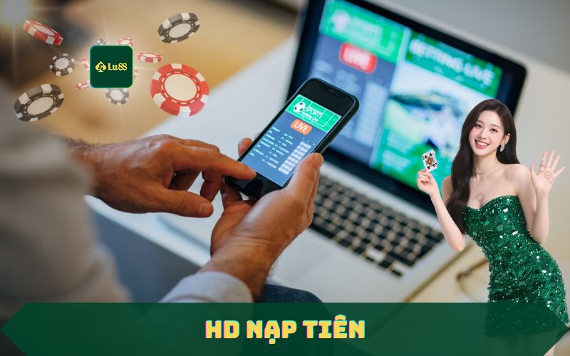 HD Nạp Tiền Lu88 Nhanh Và An Toàn